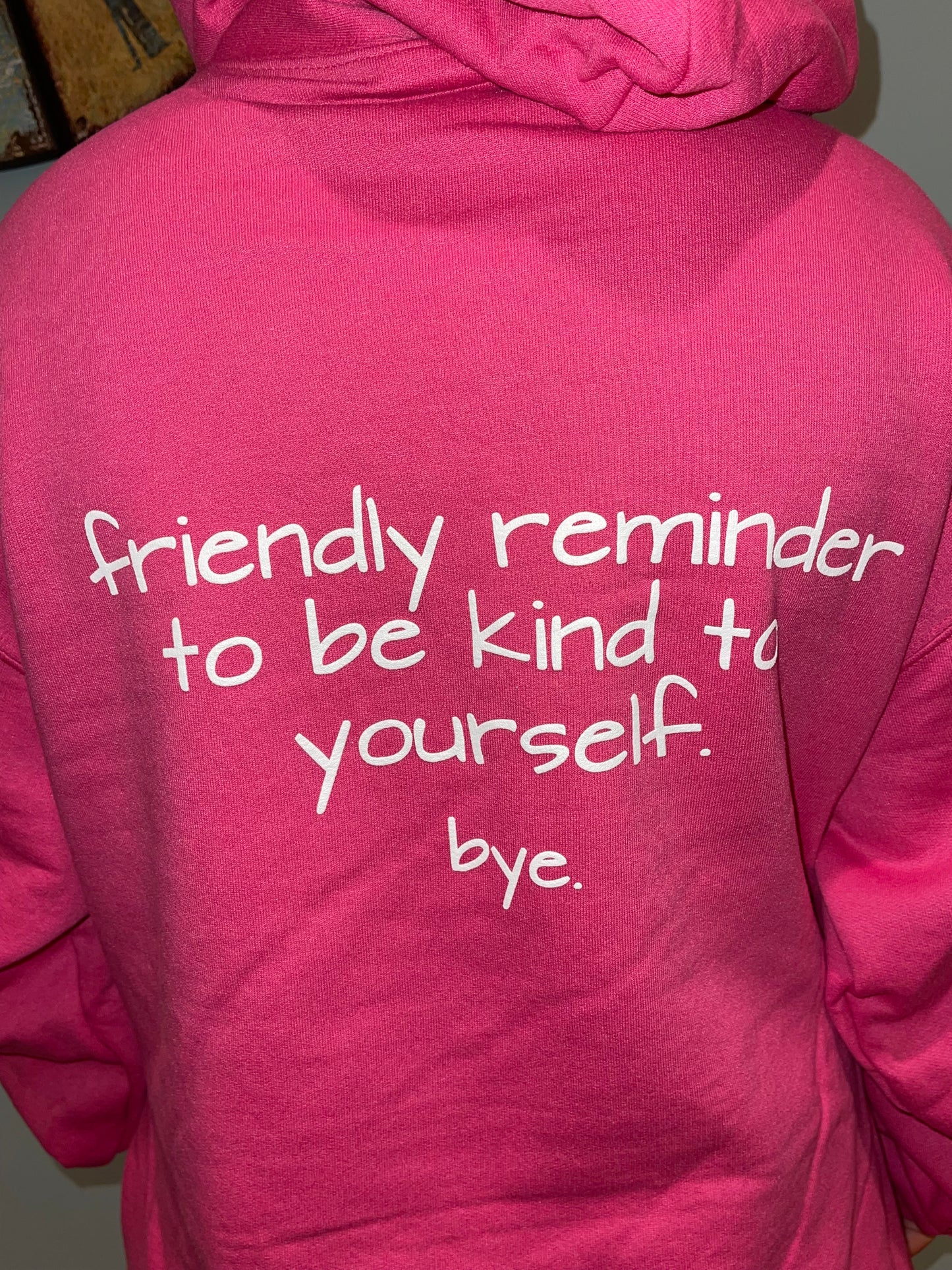 Friendly Reminder Hoodie