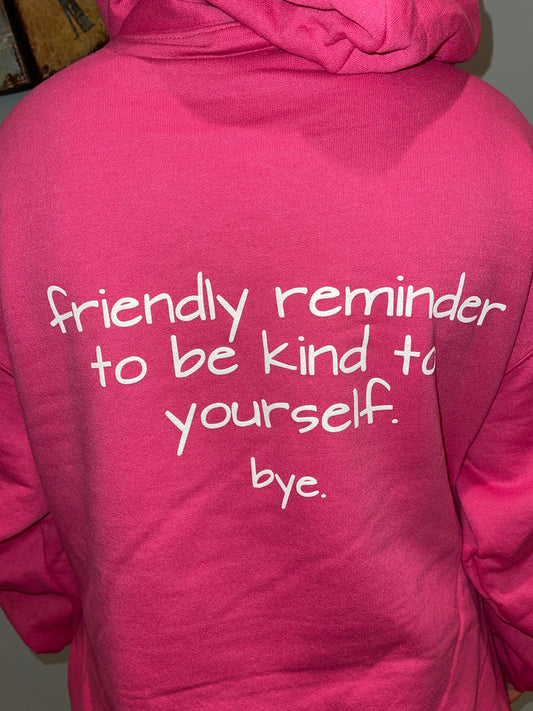 Friendly Reminder Hoodie